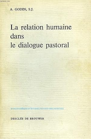 Imagen del vendedor de LA RELATION HUMAINE DANS LE DIALOGUE PASTORAL a la venta por Le-Livre