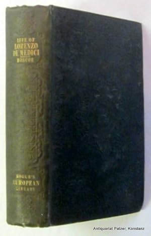 Seller image for Life of Lorenzo de' Medici, called the Magnificent. With a Memoir of the Author. London, Bogue, 1846. Mit gestochenem Portrt. XLVIII, 504 S. Or.-Lwd. mit Rcken- u. Blindprgung; Kapitale mit kl. Einrissen. for sale by Jrgen Patzer