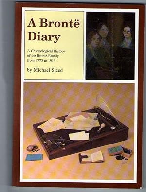 A Bronte Diary - A Chronological History of the Bronte Family from 1775 to 1915