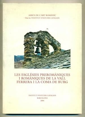 Seller image for LES ESGLESIES PREROMANIQUES I ROMANIQUES DE LA VALL FERRERA I LA COMA DE BURG for sale by Ducable Libros