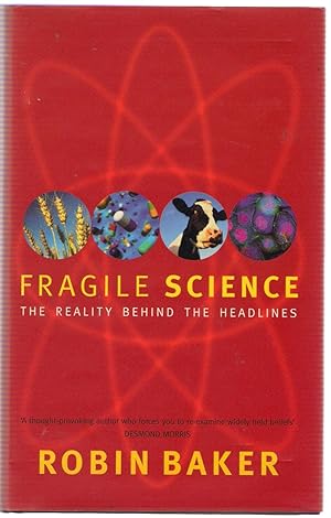Seller image for Fragile Science : The Reality Behind the Headlines for sale by Michael Moons Bookshop, PBFA