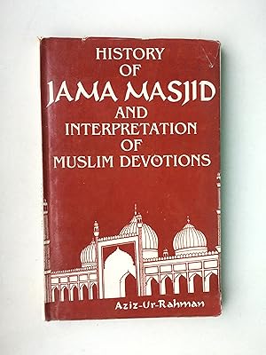 Seller image for History of Jama Masjid and Interpretations of Muslim Devotions for sale by Bildungsbuch