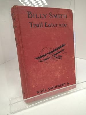 Billy Smith Trail Eater Ace; or Into the Wilds of Northern Alaska by Airplane