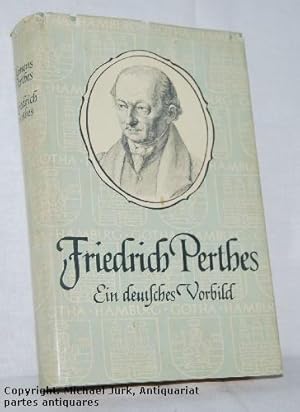 Friedrich Perthes. Ein deutsches Vorbild.