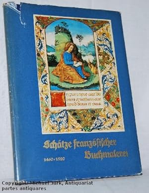 Schätze französischer Buchmalerei 1460-1520.