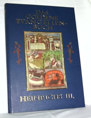 Das goldene Evangelienbuch Heinrichs III. Mit einem Vorwort von Dr. Johannes Gottfried Mayer, Uni...