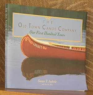 Seller image for THE OLD TOWN CANOE COMPANY, OUR FIRST HUNDRED YEARS for sale by Andre Strong Bookseller