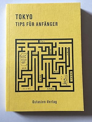 Tokyo. Tips für Anfänger - Eine Veröffentlichung der Deutschen Gesellschaft für Natur- und Völker...