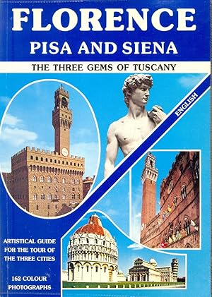 Seller image for Florence Pisa and Siena. The Three Gems of Tuscany. for sale by CHARLES BOSSOM