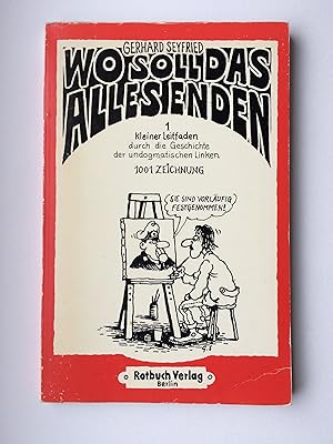 Bild des Verkufers fr Wo soll das alles enden. 1 Kleiner Leitfaden durch die Geschichte der undogmatischen Linken. 1001 Zeichnung zum Verkauf von Bildungsbuch