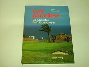 Golfparadiese. Die schönsten Golfplätze Europas.