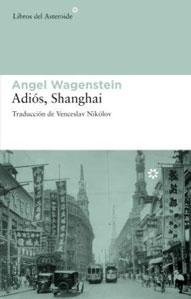 Seller image for ADIOS, SHANGHAI for sale by KALAMO LIBROS, S.L.
