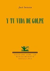 Imagen del vendedor de Y TU VIDA DE GOLPE a la venta por KALAMO LIBROS, S.L.