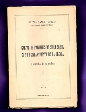 Seller image for CARTAS DE PRINCIPIOS DE SIGLO SOBRE EL NO DESPLAZAMIENTO DE LA PRENDA : (BIOGRAFIA DE MI PADRE). for sale by Librera DANTE