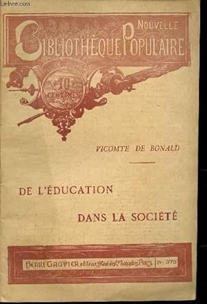 Bild des Verkufers fr DE L'EDUCATION DANS LA SOCIETE / COLLECTION "NOUVELLE BIBLIOTHEQUE POPULAIRE". zum Verkauf von Le-Livre