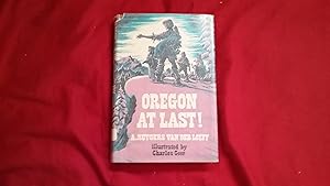 Seller image for OREGON AT LAST! for sale by Betty Mittendorf /Tiffany Power BKSLINEN