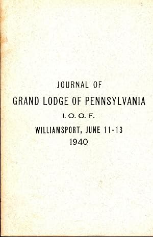 Seller image for Journal of Proceedings of the One Hundred and Seventeenth Annual Session of the Grand Lodge of Pennsylvania, Independent Order of Odd Fellows, Held in Williamsport, Penna., June 11-13, 1940 for sale by Dorley House Books, Inc.