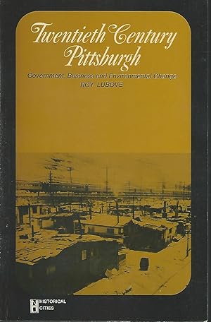 Seller image for Twentieth Century Pittsburgh: Government, Business and Environmental Change (New Dimensions in History: Historical Cities)) for sale by Dorley House Books, Inc.