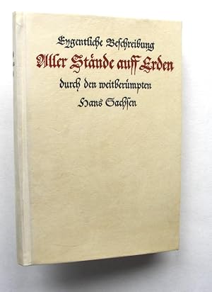 Bild des Verkufers fr Eygentliche Beschreibung aller Staende auff Erden / Hoher und Nidriger / Geistlicher und Weltlicher / Aller Knsten / Handwercken und Hndeln. Durch den weltberuempten Hans Sachsen. Gantz fleissig beschrieben und in Teutsche Reimen gefasset. Mit Rm. Keys. Maiest. Freyheit. Gedruckt zu Franckfurt am Mayn MDLXVII zum Verkauf von Buch- und Kunst-Antiquariat Flotow GmbH