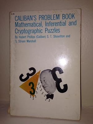 Caliban's Problem Book: Mathematical, Inferential and Cryptographic Puzzles