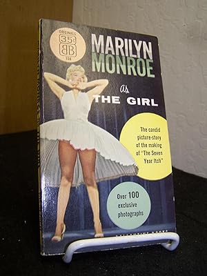 Marilyn Monroe as the Girl: The Candid Picture-Story of the Making of  The Seven Year Itch .