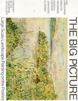 Seller image for The Big Picture: Large Scale Landscape Painting on the Prairies (March 13-April 19, 1981) for sale by Bookfeathers, LLC