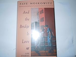 Seller image for And the Bridge is Love for sale by Horton Colbert