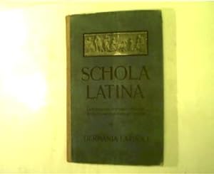 Schola Latina - Germania Latina I, Lateinisches Lesebuch auf deutscher Grundlage für Reform- und ...