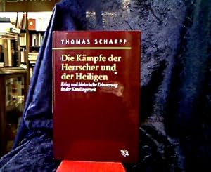 Imagen del vendedor de Die Kmpfe der Herrscher und der Heiligen. Krieg und historische Erinnerung in der Karolingerzeit. a la venta por Antiquariat Michael Solder