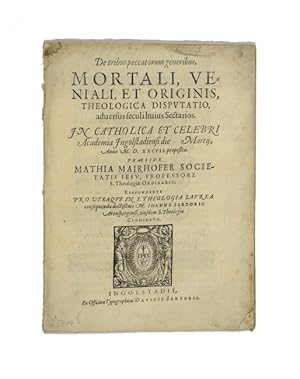 De tribus peccatorum generibus, mortali, veniali, et originis, theologica disputatio, adversus se...