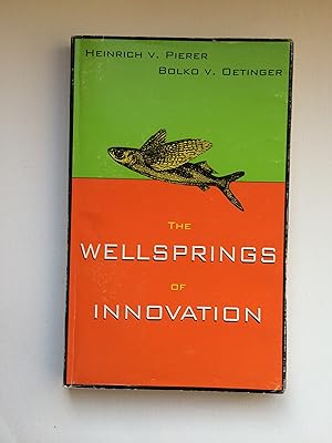Seller image for The Wellsprings of Innovation. Selected contributions from 'Wie kommt das Neue in die Welt?' (transl. from German) for sale by Bildungsbuch