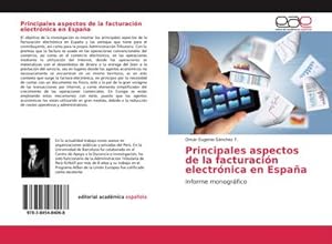 Seller image for Principales aspectos de la facturacin electrnica en Espaa : Informe monogrfico for sale by AHA-BUCH GmbH