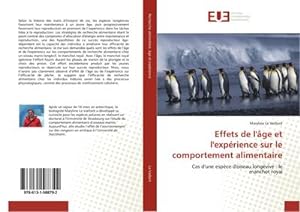 Seller image for Effets de l'ge et l'exprience sur le comportement alimentaire : Cas d'une espce d'oiseau longvive : le manchot royal for sale by AHA-BUCH GmbH