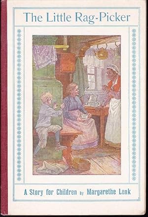 Bild des Verkufers fr The Little Rag-Picker: A Story for Children zum Verkauf von Clausen Books, RMABA