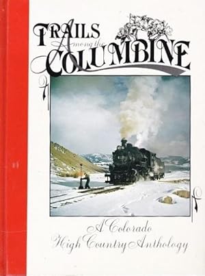 Immagine del venditore per Trails Among the Columbine: A Colorado High Country Anthology venduto da Shamrock Books