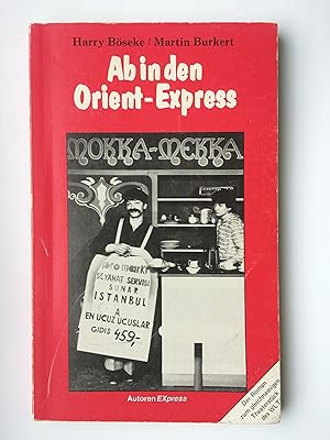 Ab in den Orient-Express. Der Roman zum gleichnamigen Theaterstück des WLT. Mit Abbildungen