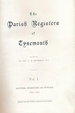 Image du vendeur pour The Parish Registers of Tynemouth. Vol. I. Baptisms, Marriages, and Burials, 1607-1703 mis en vente par Barter Books Ltd