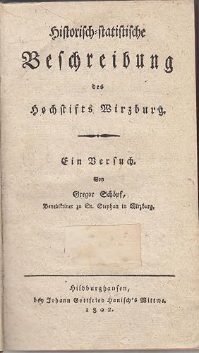 Historisch-statistische Beschreibung des Hochstifts Wirzburg Ein Versuch