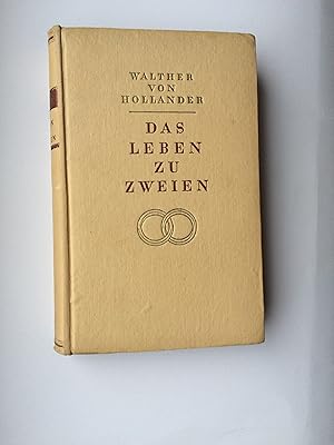 Das Leben zu Zweien - Ein Ehebuch. Betrachtungen und Geschichten