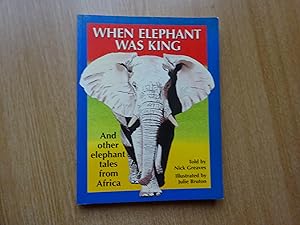 Imagen del vendedor de When Elephant Was King : And Other Elephant Tales from Africa a la venta por J R Wright