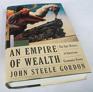 Immagine del venditore per An Empire of Wealth: The Epic History of American Economic Power venduto da Denton Island Books