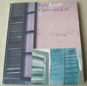 Kijk ! Look ! (Gouachen und Gemälde aus den Jahren 1992-2002). Text in Niederländisch und Englisc...