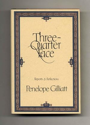 Three-Quarter Face. Reports & Reflections - 1st Edition/1st Printing