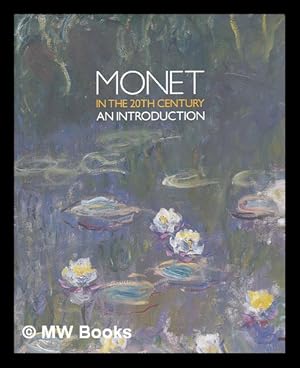 Bild des Verkufers fr Monet in the 20th century : an introduction zum Verkauf von MW Books