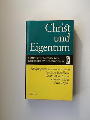 Bild des Verkufers fr Christ und Eigentum - Ein Symposion mit Konrad Stopp / Gerhard Wendland / Gnter Brakelmann / Hartmut Weber / Peter Heyde zum Verkauf von Bildungsbuch