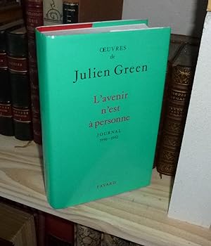 Seller image for L'Avenir n'est  personne. Journal 1990-1992. Oeuvres de Julien Green. Paris. Fayard. 1993. for sale by Mesnard - Comptoir du Livre Ancien