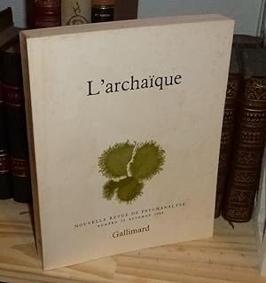 L'Archaïque. Nouvelle Revue de Psychanalyse N°26 automne 1982, Paris, Gallimard, 1982.