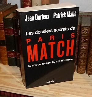 Les dossiers secrets de Paris Match. 60 ans de scoop, 60 ans D'Histoire. Paris. Robert Laffont. 2...