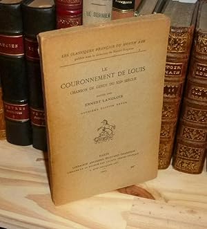 Le couronnement de Louis. Chanson de geste du XIIe siècle éditée par Ernest Langlois. Deuxième éd...