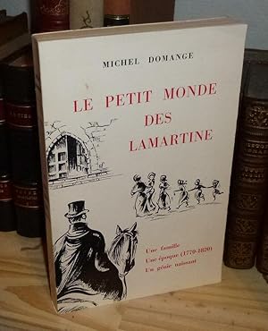 Le petit monde des Lamartine. Une famille, une époque (1770-1820), un génie naissant. Les édition...